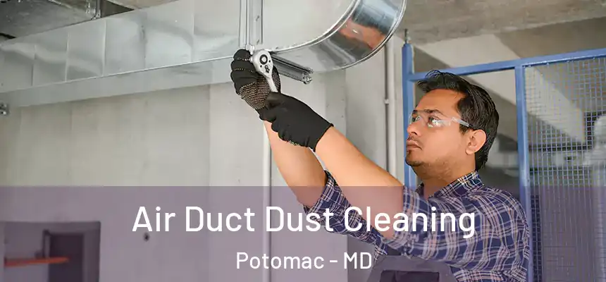  Air Duct Dust Cleaning Potomac - MD