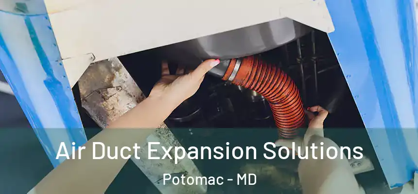  Air Duct Expansion Solutions Potomac - MD