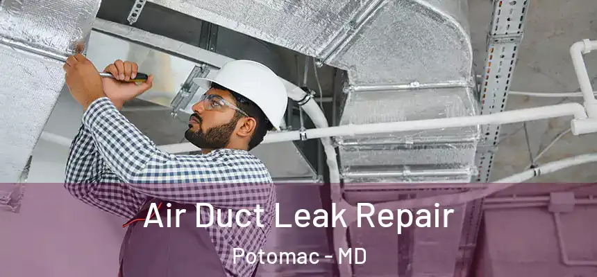  Air Duct Leak Repair Potomac - MD