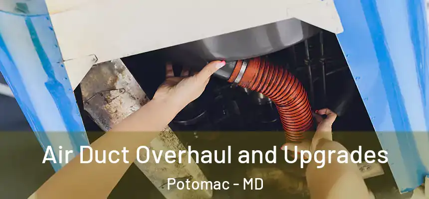  Air Duct Overhaul and Upgrades Potomac - MD