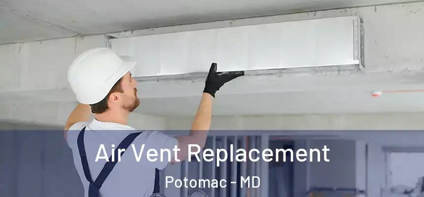  Air Vent Replacement Potomac - MD