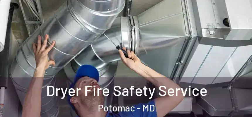  Dryer Fire Safety Service Potomac - MD