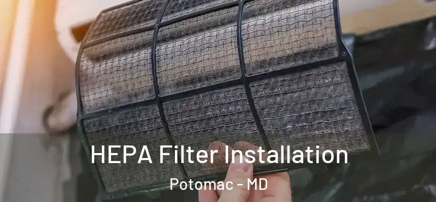  HEPA Filter Installation Potomac - MD