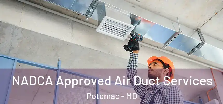  NADCA Approved Air Duct Services Potomac - MD